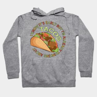 Thinking About Tacos - Funny Taco Hoodie